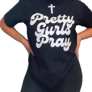 Pretty Gurls Pray T-shirt